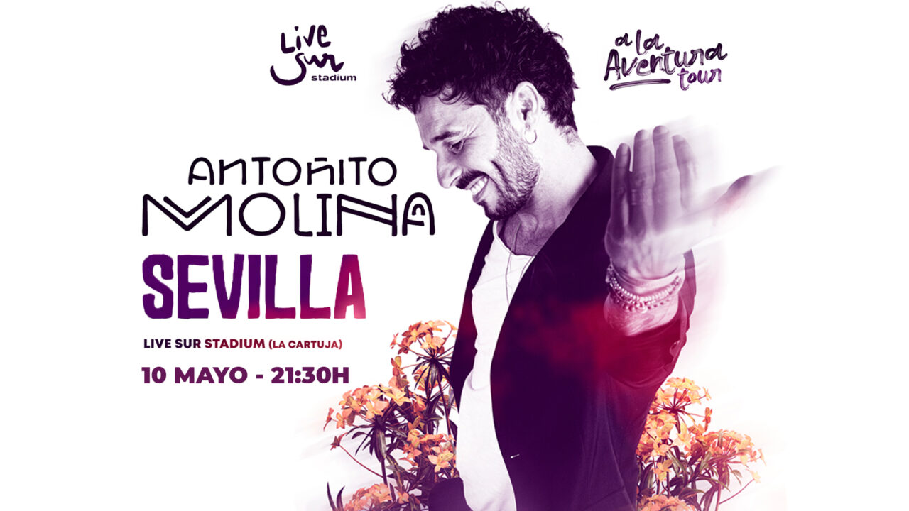 Antoñito Molina «A la Aventura Tour» Estadio La Cartuja Sevilla